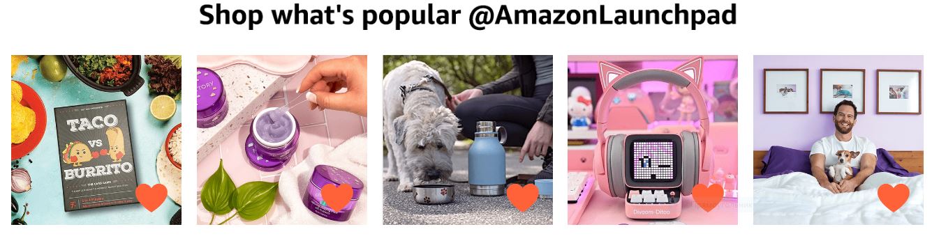 Shop what’s popular@AmazonLaunchpad section