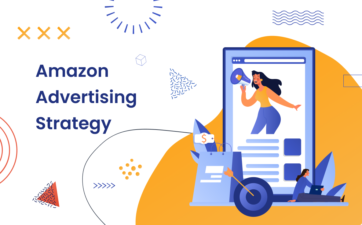 Amazon Advertising Strategy The Best Practices SellerSonar