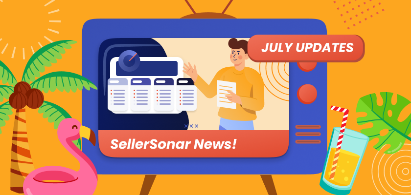 SellerSonar News – July Updates